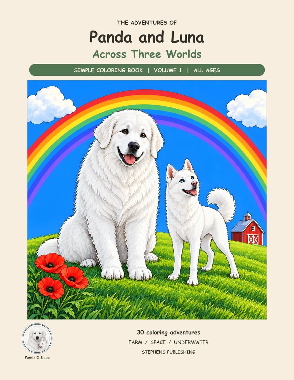 Front cover, Simple Vol. 1: Panda the Great Pyrenees and Luna the white husky on a green hill under a rainbow by a red barn.