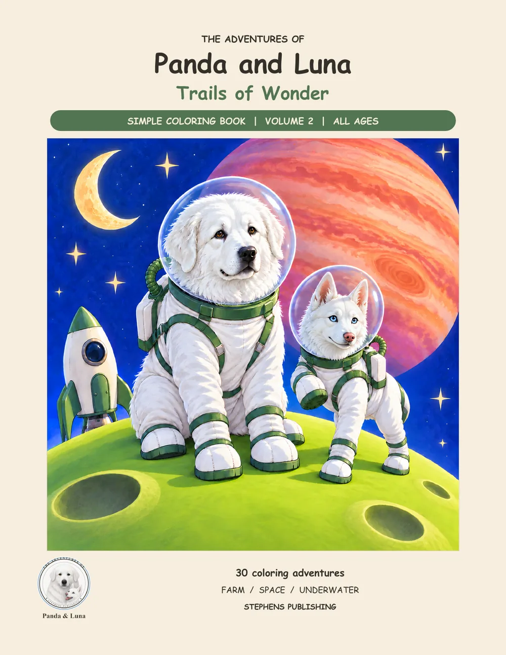 Front cover, Simple Vol. 2: Panda the Great Pyrenees and Luna the white husky in space suits on a tiny planet by a rocket.